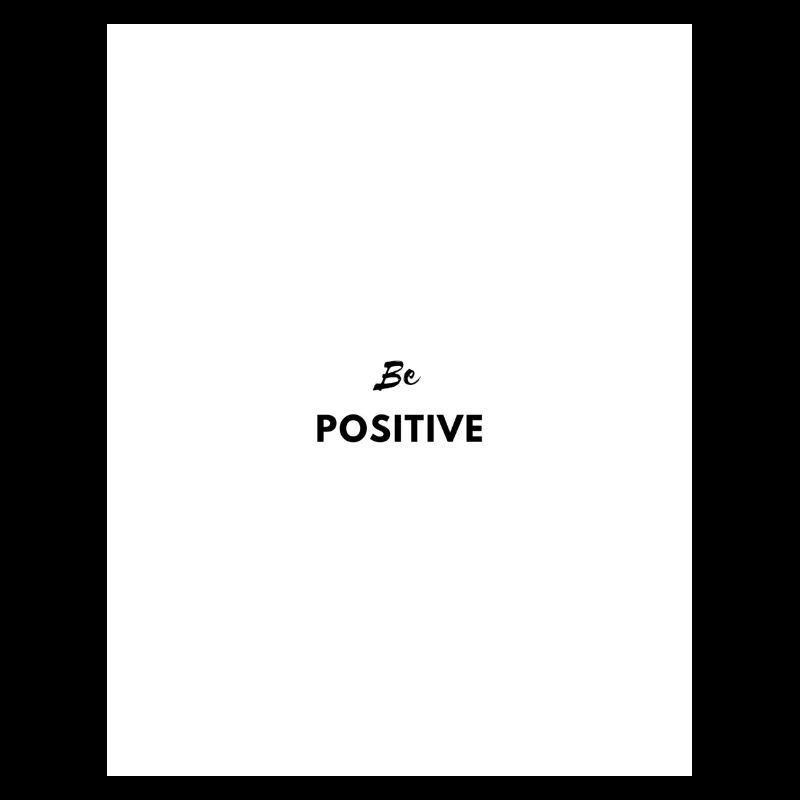 Be Positive!