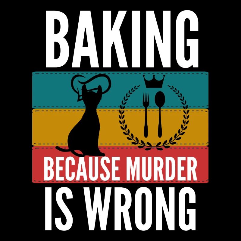 baking because murder is wrong shirt
