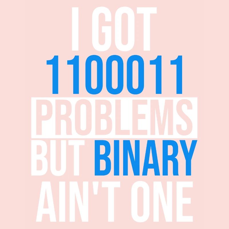 I got 99 problems but binary ain't one