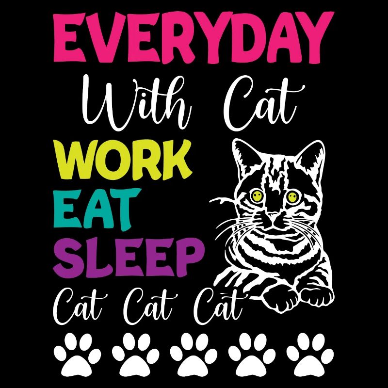 Tous les jours, c’est Chats Travail Manger Dormir Chat Chat Chat