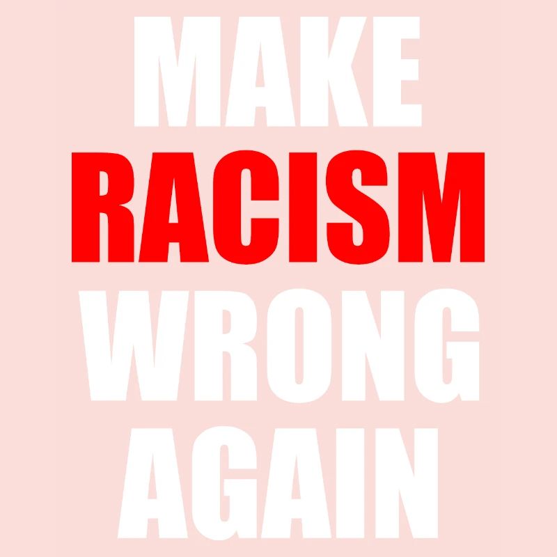 make racism wrong again