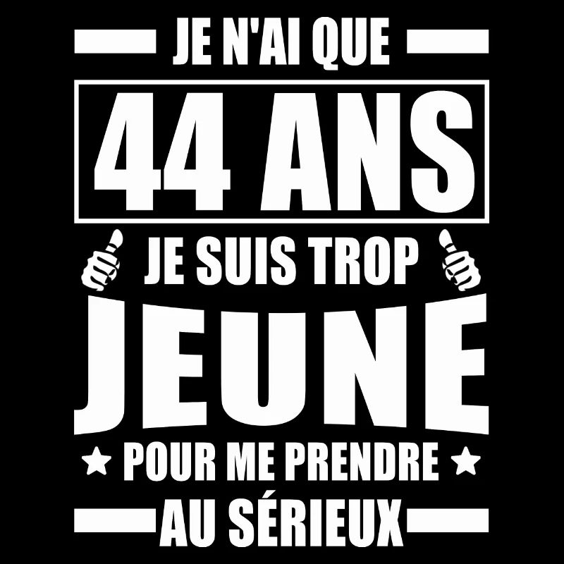j ai 44 ans / cadeau anniversaire 44 ans
