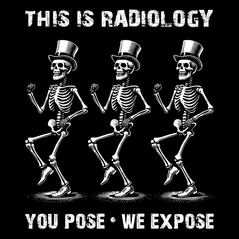 Dancing Skeletons Funny Radiology Saying