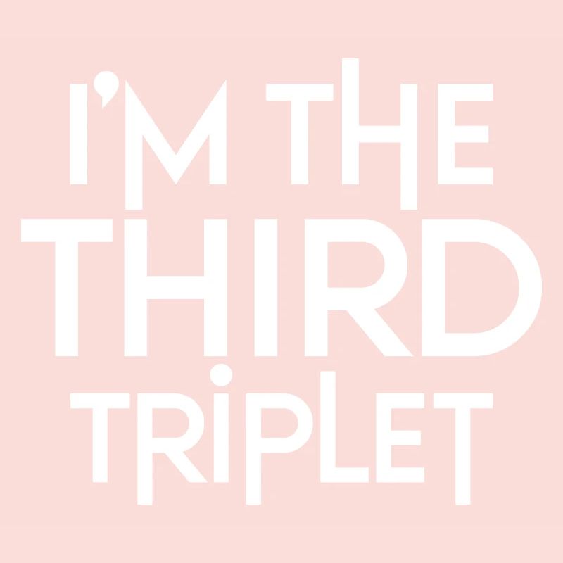 I'm The Third Triplet