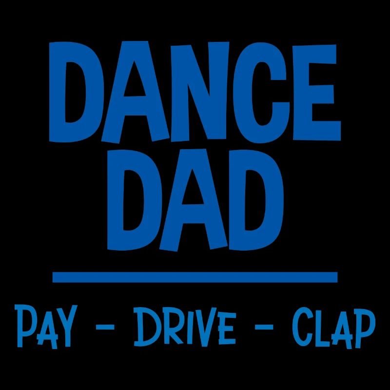 Dance Dad Pay Drive Clap 2