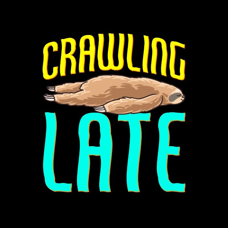 Sloth Crawling Late Funny Sarcastic Sloth