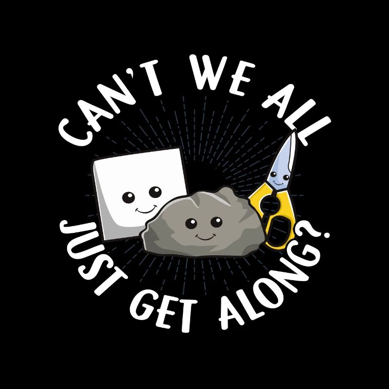 Can't We All Just Get Along Rock Paper Scissors