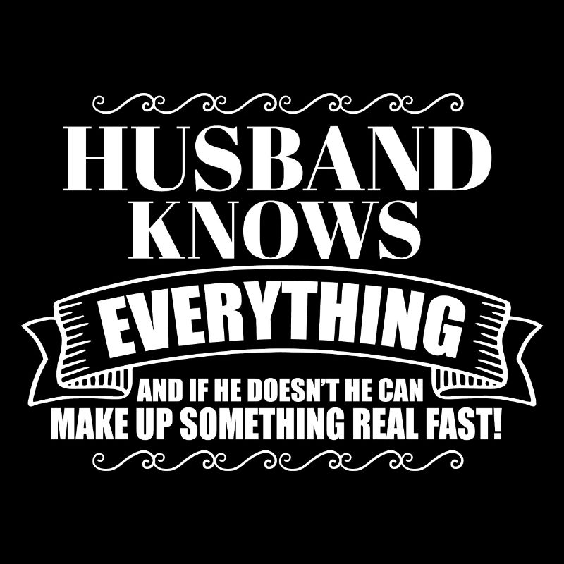 Funny Husband Knows Everything Father's Day Best