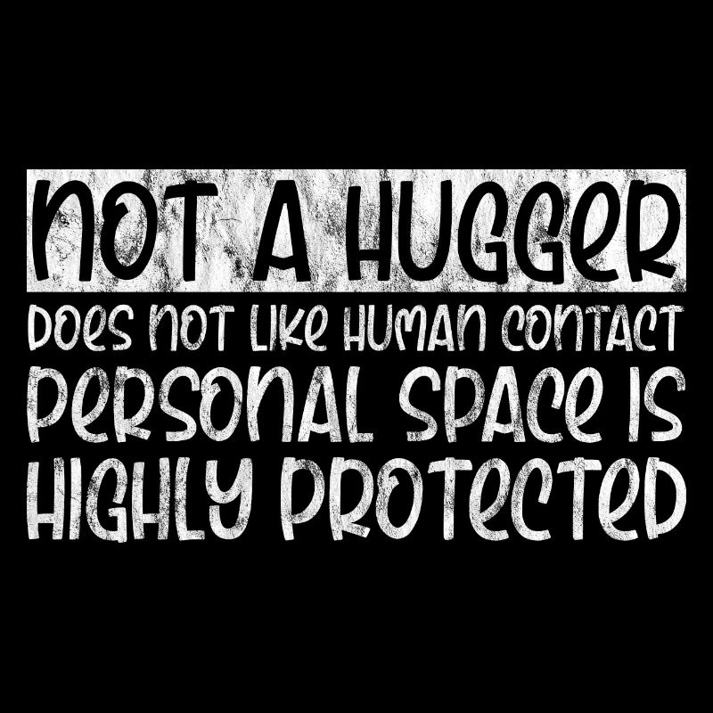 Not a Hugger, Does Not Like Human Contact 3