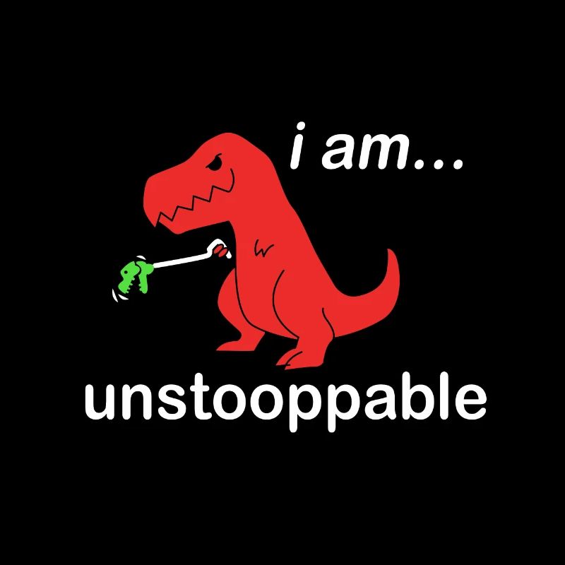 Je suis Unstoppable (T-rex)
