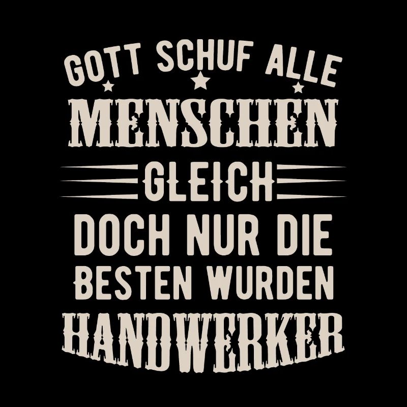 Gott schuf alle Menschen gleich Handwerker