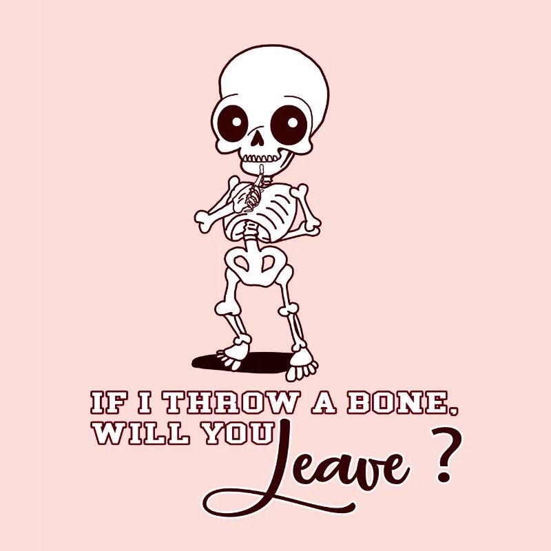 If I Throw a Bone Tshirt Eye catcher 💀 Gift idea
