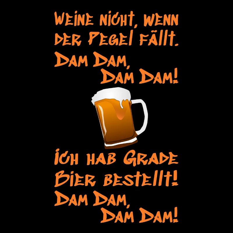 Don't cry when the level drops. Dam Dam, Dam Dam