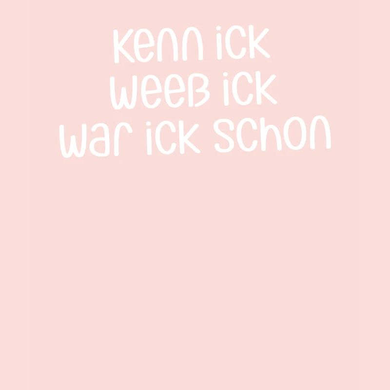 Kenn ick weeß ick was ick already | Berlin dialect