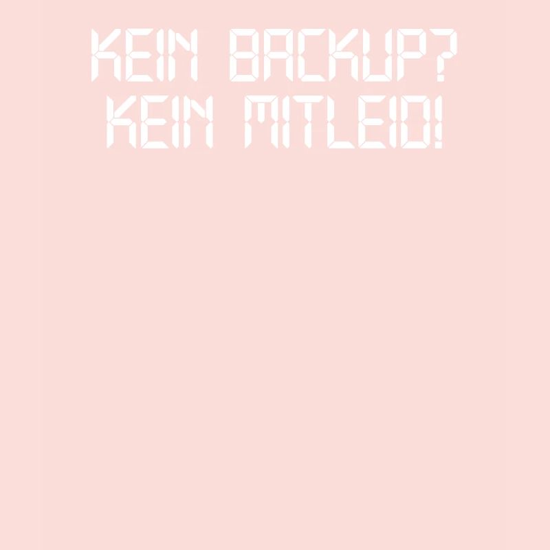 Kein Backup Kein Mitleid | Informatik, Computer