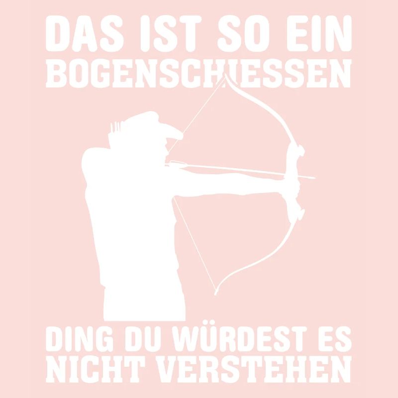 Bogenschütze Bogenschießen Geschenk Spruch Lustig