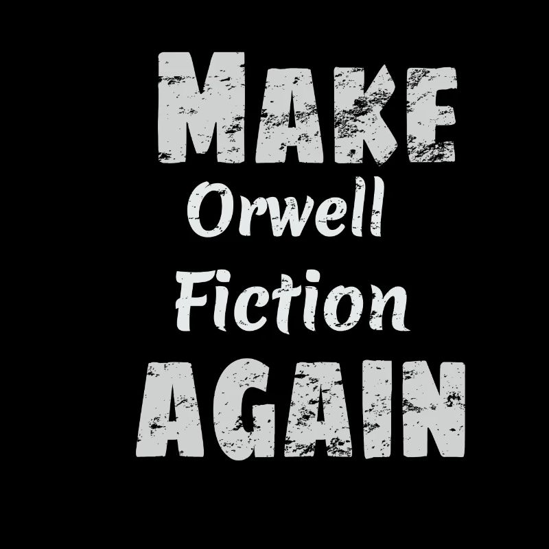 Orwell Fiction Again