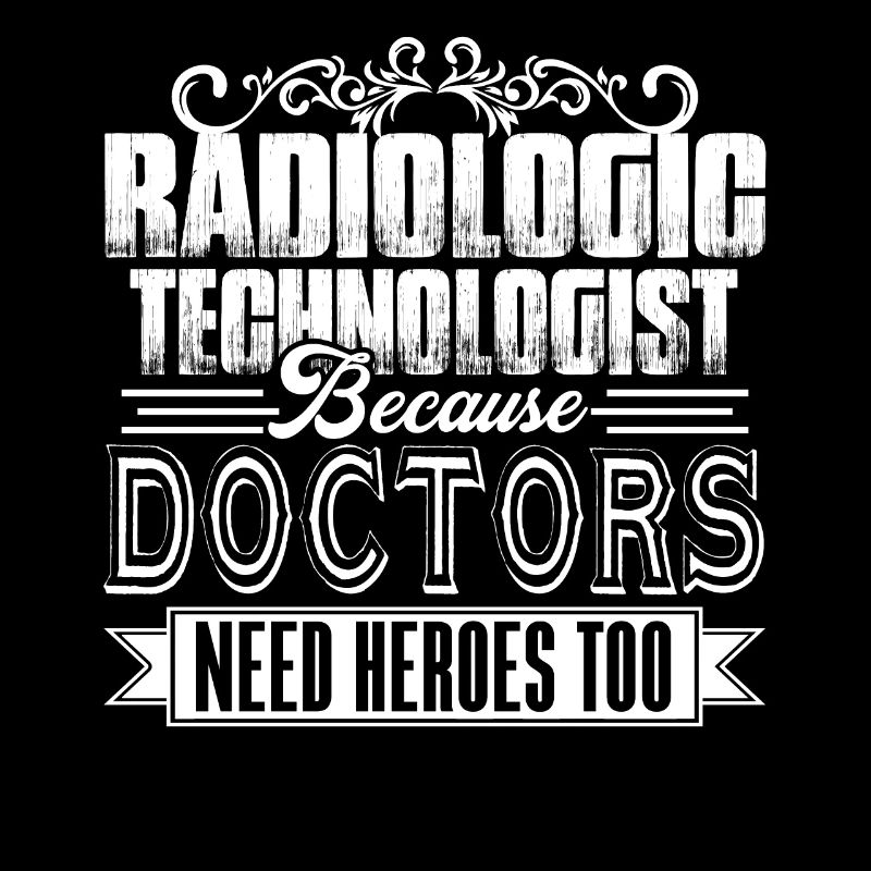 Proud Radiologic Technologist