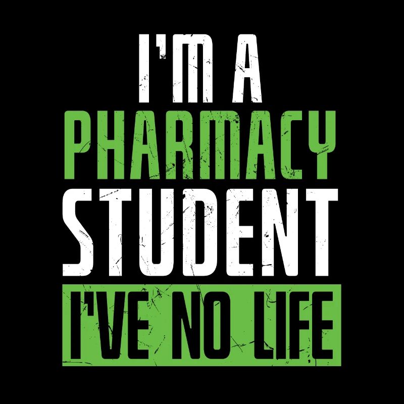 Pharmacy Student No Life