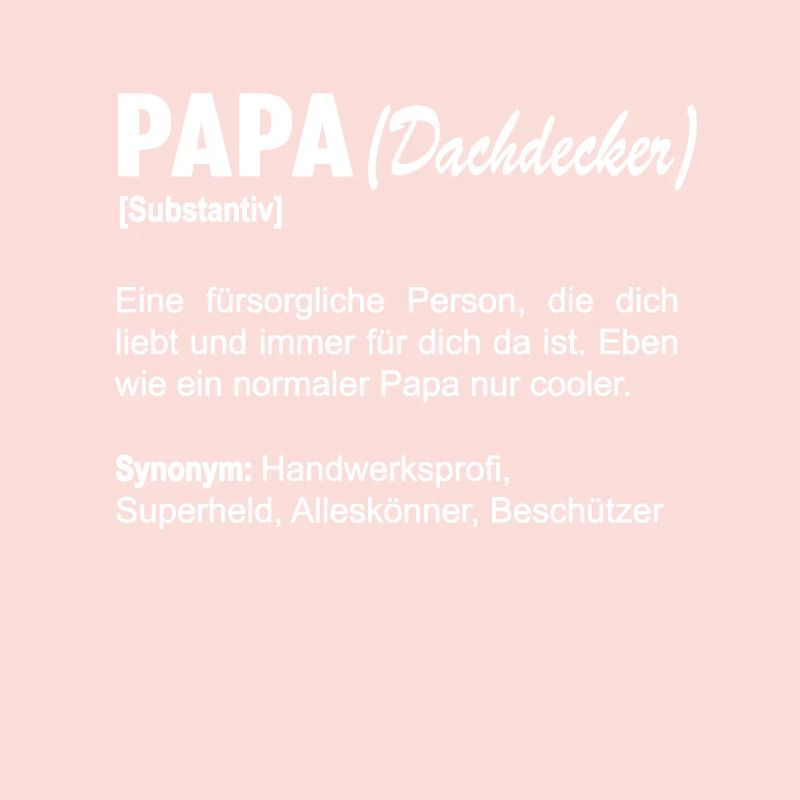 Dachdecker Papa Vater Dachdecken Spruch Vatertag