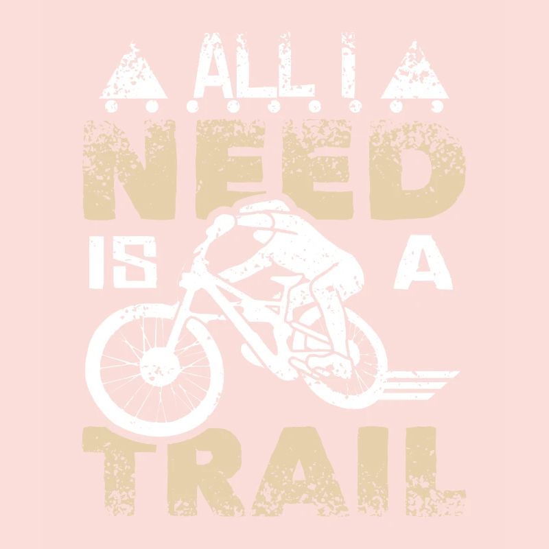 All I nee is a trail