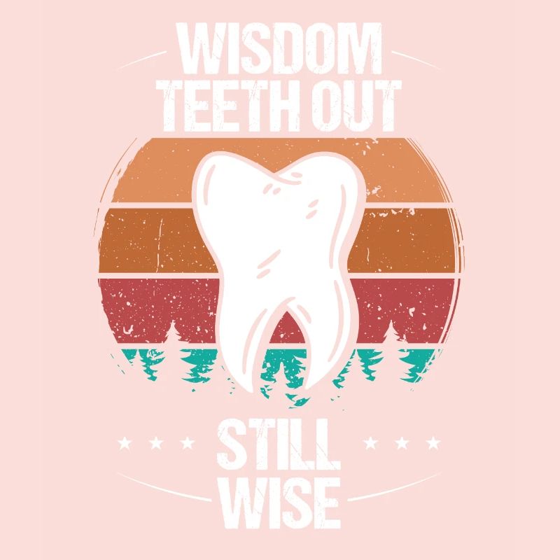 Vintage Wisdom Teeth Removal Surgery Funny Sarcasm