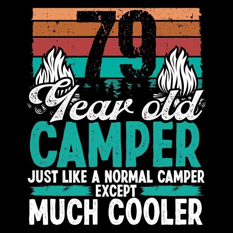 79 Year Old Camper Scouting Camping 79 Birthday