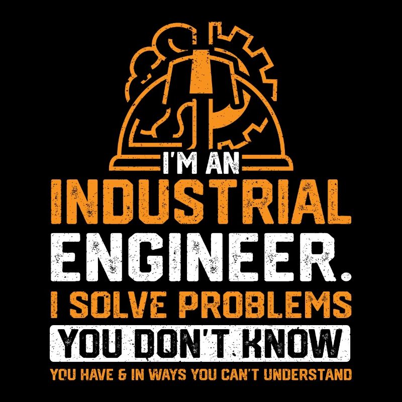 I Am An Industrial Engineer
