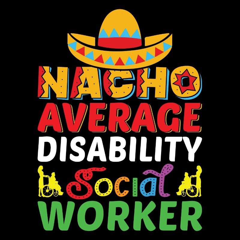 Nacho Average Disability Social Worker