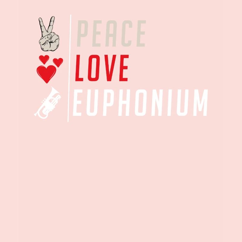 Peace Love Euphonium Player
