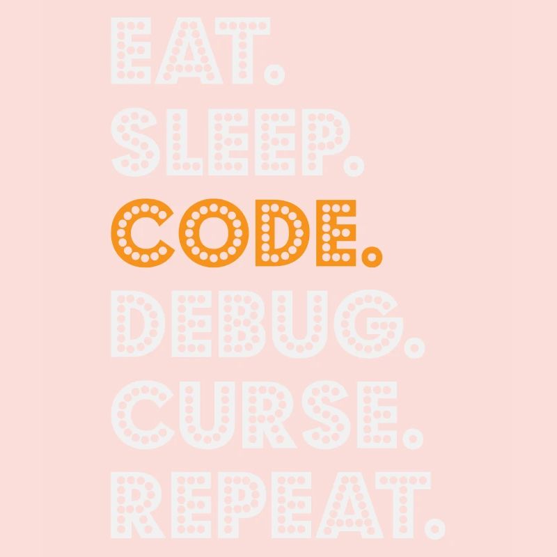 Eat Sleep Code Debug Curse Répéter Programmeur Coder