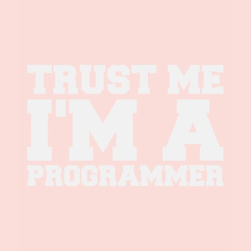 Croyez-moi, je suis un programmeur Citation drôle