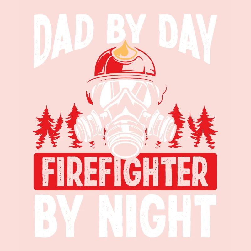 Night Shift Firefighter Dad Fathers Day Firemen