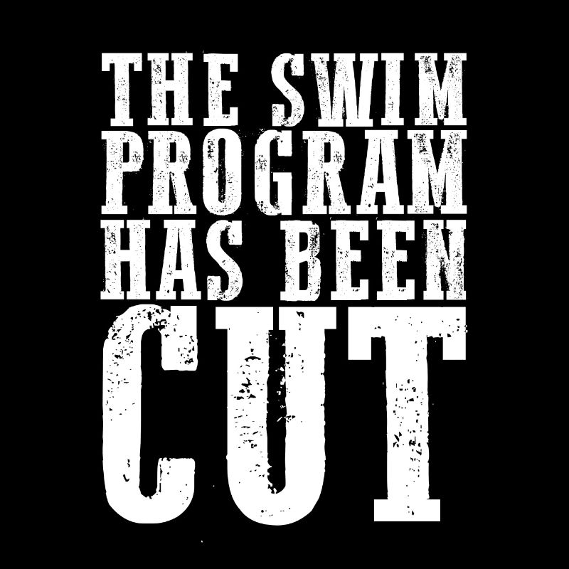 The Swim Program Has Been Cut 4