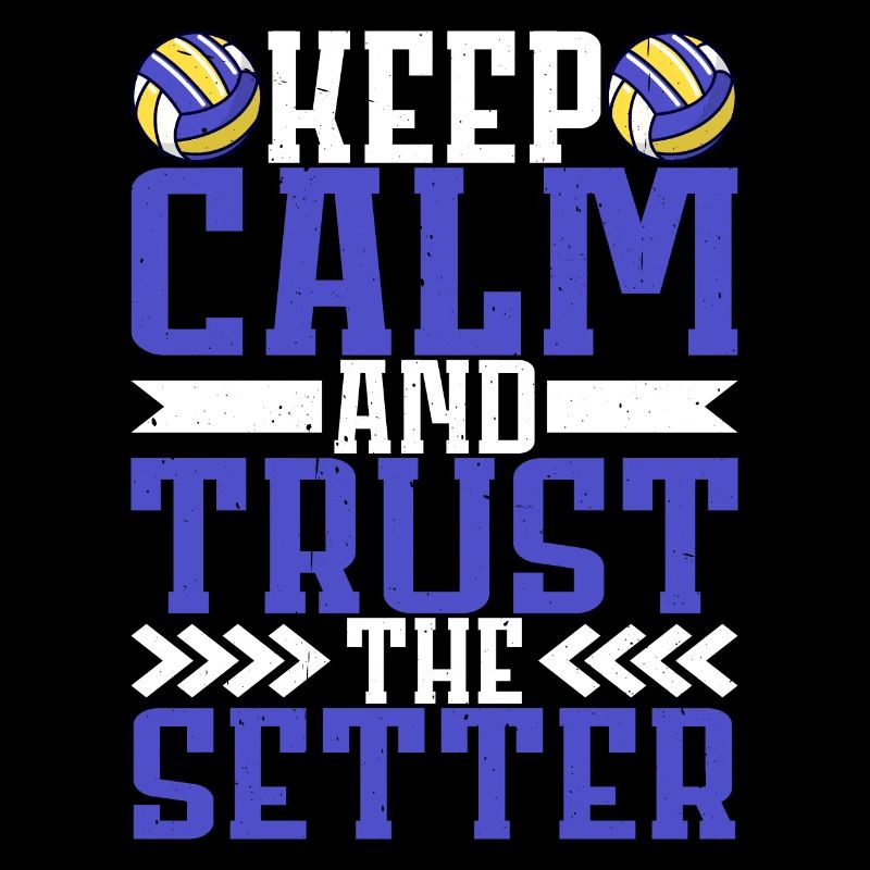 Keep Calm And Trust The Setter 8