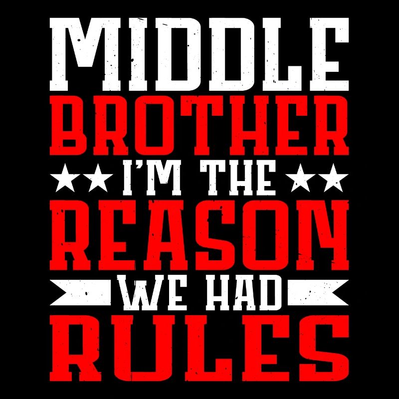 Middle Brother, I'm The Reason We Had Rules