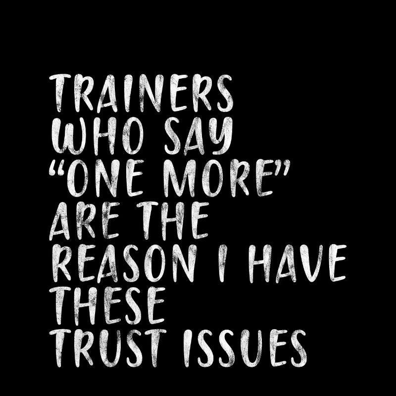 Trainers Who Say "One More" - Trust Issues 2