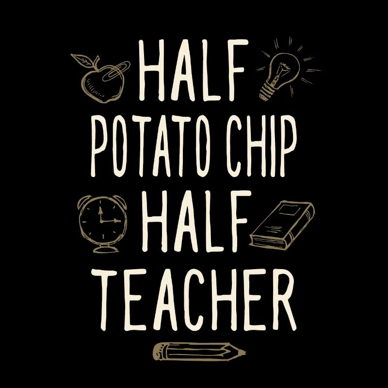 Half Potato Chip Half Teacher Funny Professor