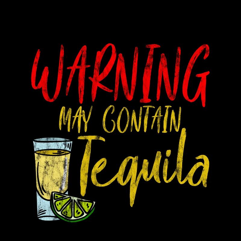 Warning May Contain Tequila 3
