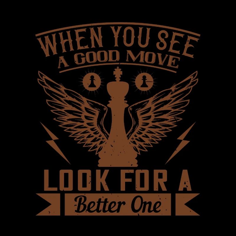 When you see a good move, look for a better one