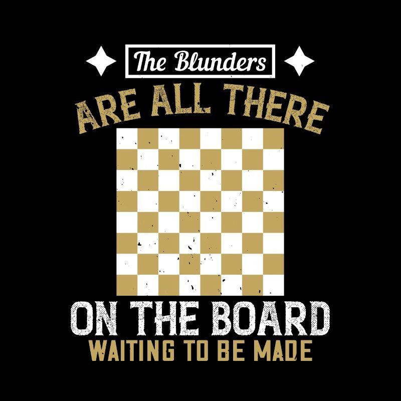 The blunders are all there on the board, waiting