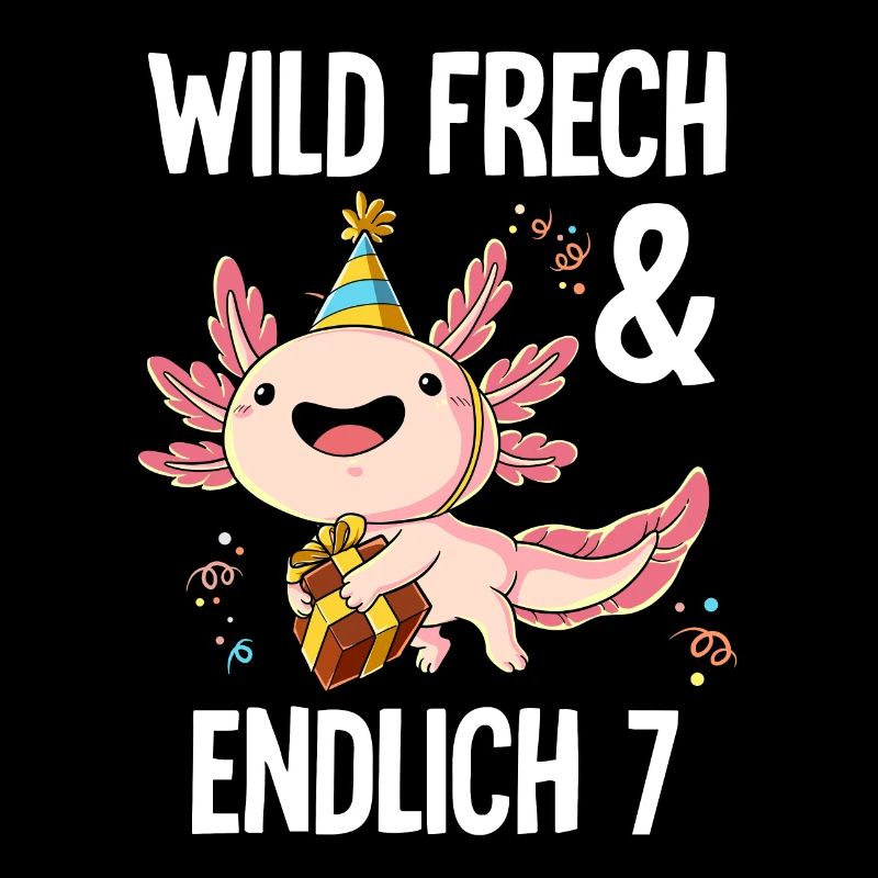 7. Geburtstag Axolotl Wild Frech Und Endlich 7