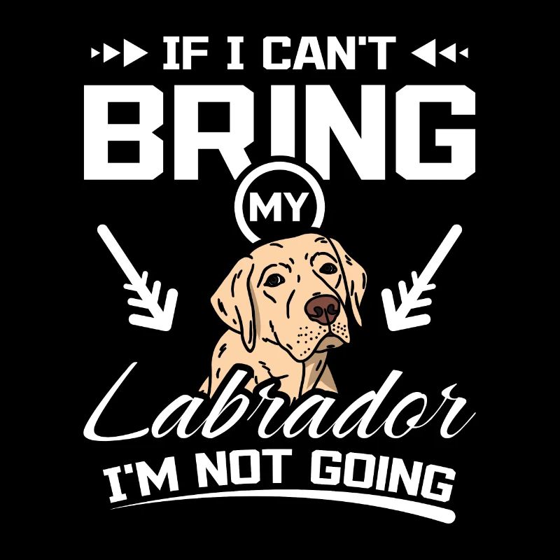 If I can't bring my labrador I'm not going