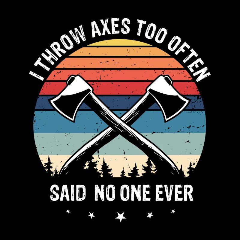 Axe Throwing I throw Axes Hatchet Tossing
