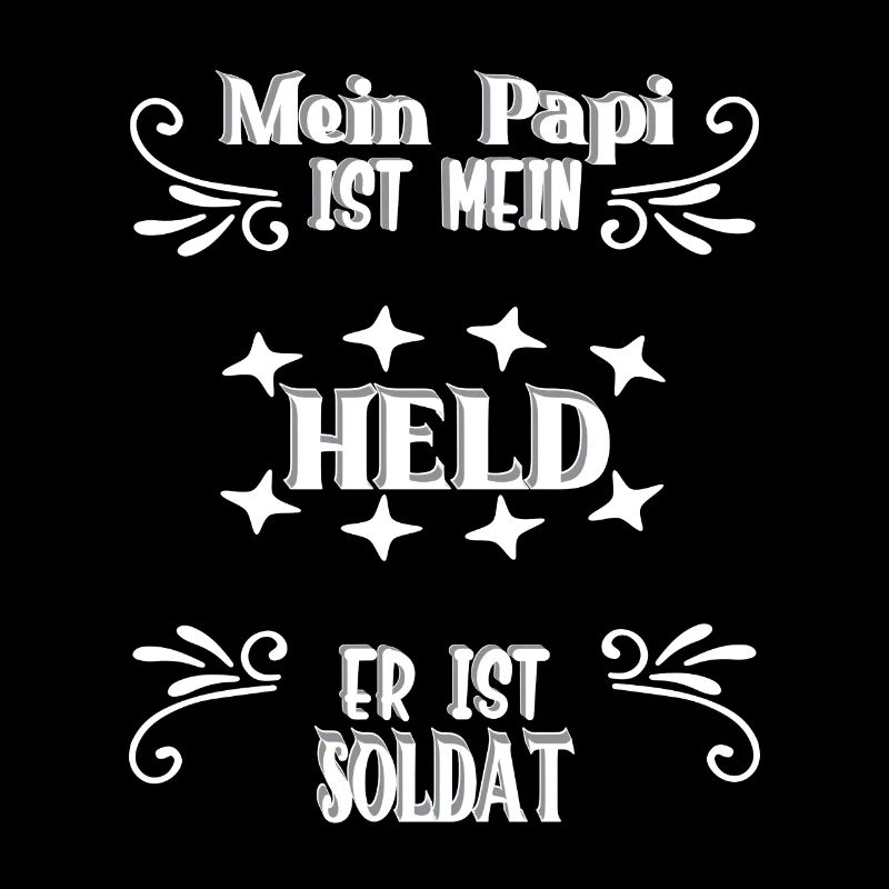 Mein Papi ist mein Held, Soldat, Stolz, Geschenk