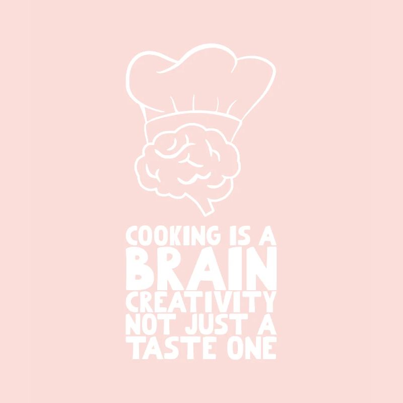 Cooking is a brain creativity not just a taste one