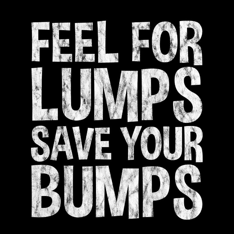 Feel For Lumps Save Your Bumps 3