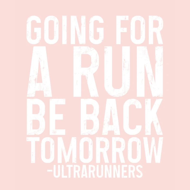 Going For A Run, Be Back Tomorrow 3