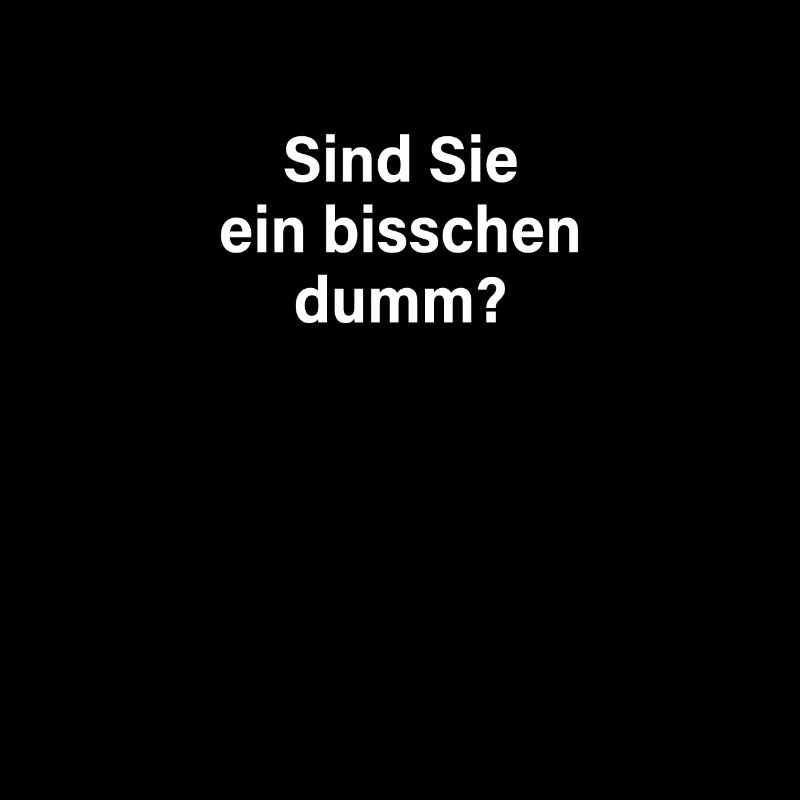 Sind Sie Ein Bisschen Dumm Misanthrop Smalltalk