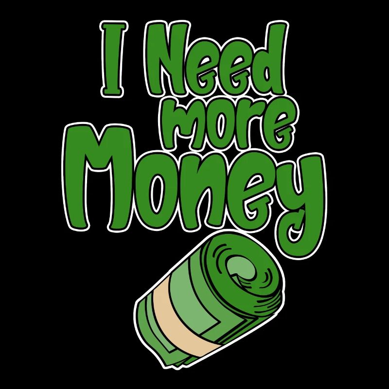 I Need More Money 2